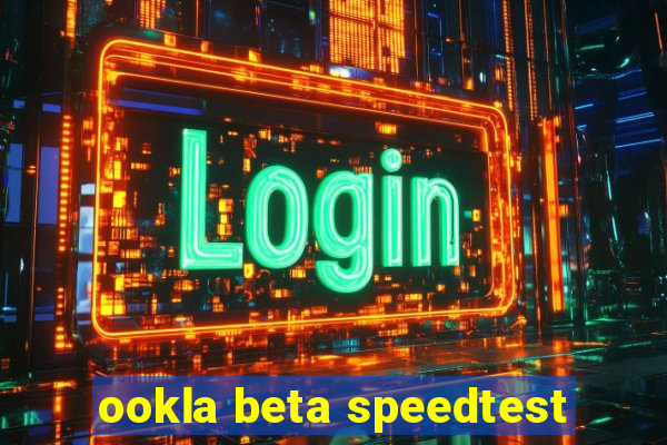 ookla beta speedtest